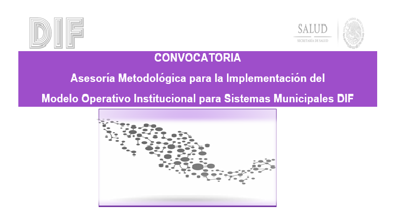 Asesoría Metodológica para la Implementación del  Modelo Operativo Institucional para Sistemas Municipales DIF